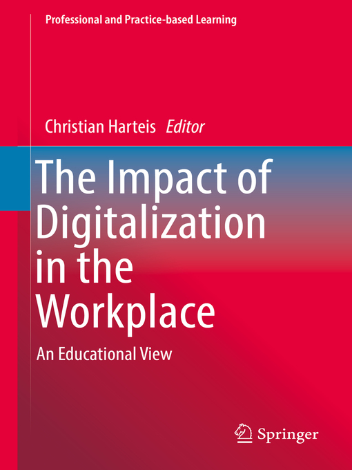 Title details for The Impact of Digitalization in the Workplace by Christian Harteis - Available